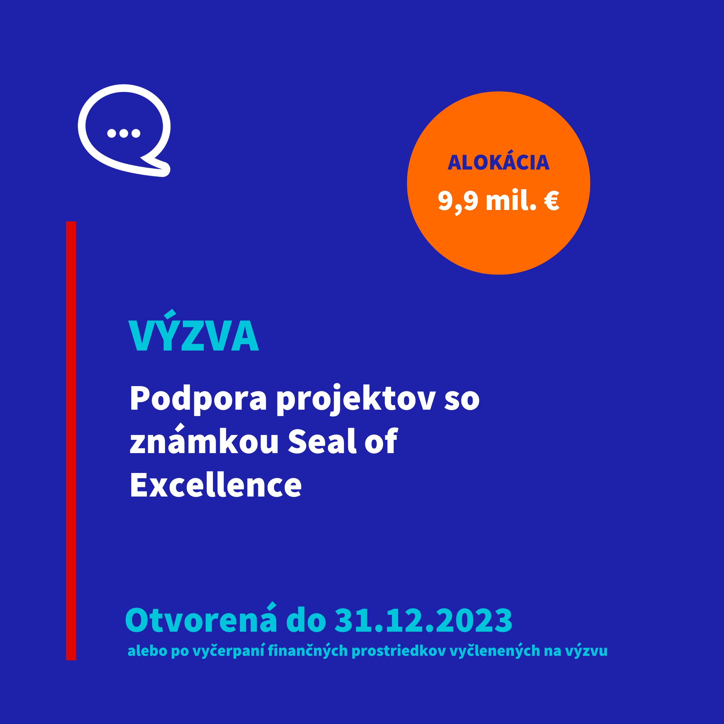 Výzva na predkladanie žiadostí o poskytnutie prostriedkov mechanizmu, zameraná na podporu projektov, ktorým bola udelená známka excelentnosti za kvalitu (Seal of Excellence) v Bratislavskom kraji