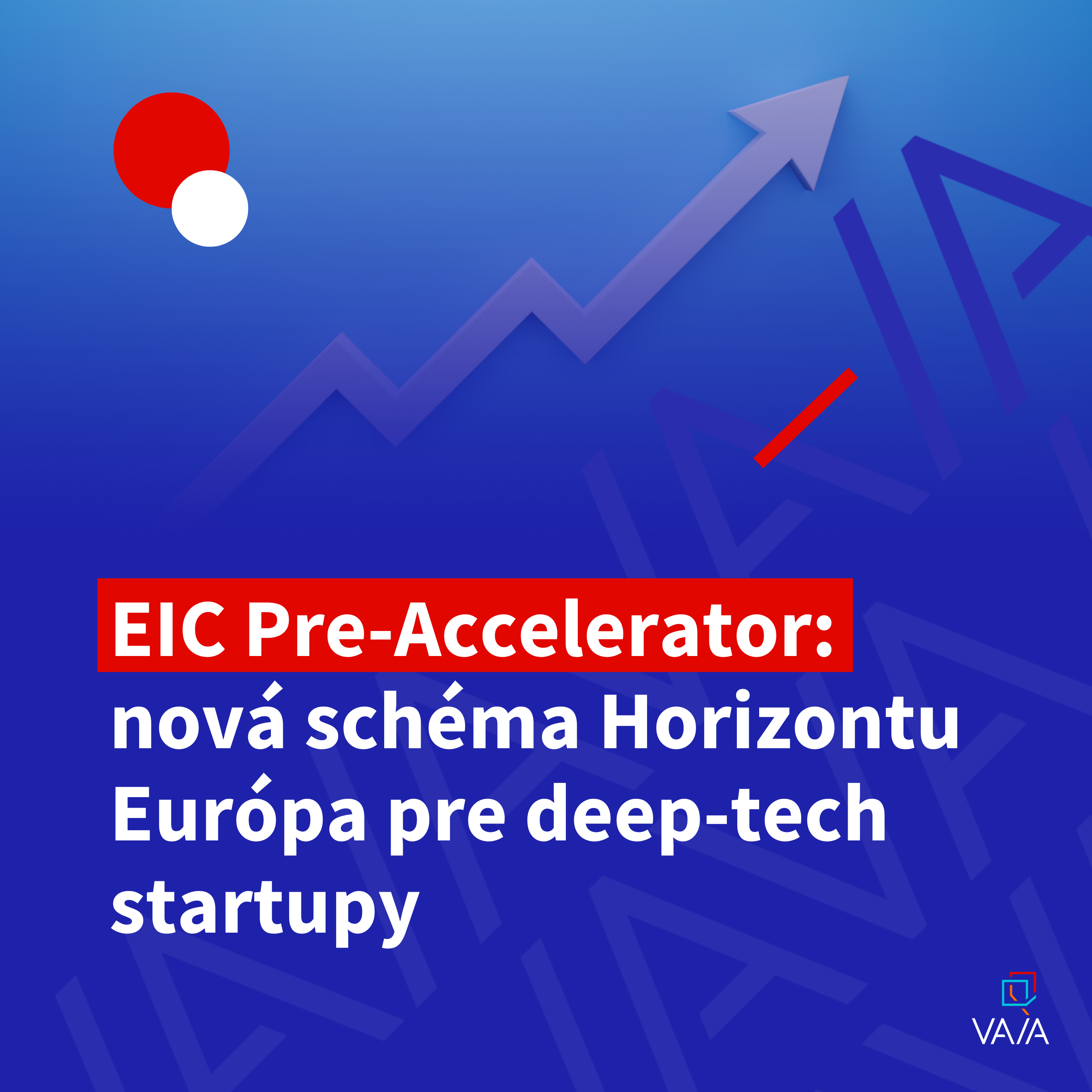 EIC Pre-Accelerator: deep tech startupy v rannej fáze môžu teraz získať až 500 000 eur