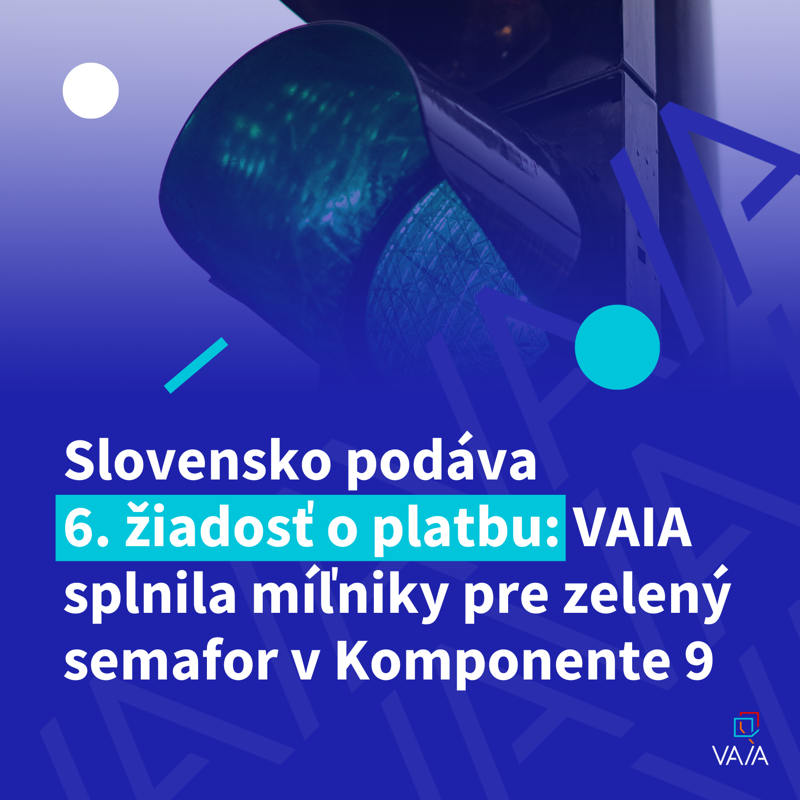 Slovensko podáva 6. žiadosť o platbu: VAIA splnila míľniky pre zelený semafor v Komponente 9