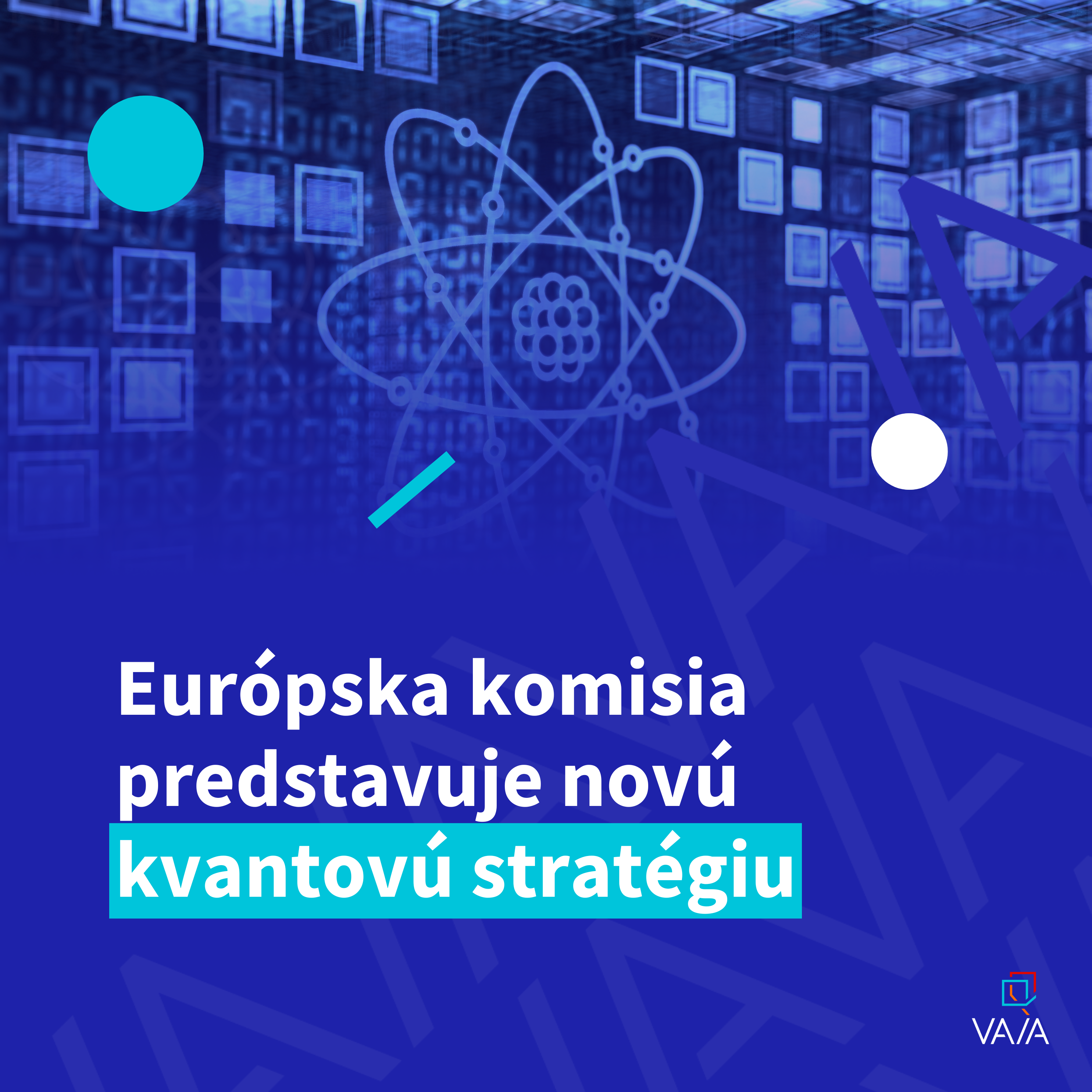 Európska komisia predstavila kvantovú stratégiu. Zvýši technologickú suverenitu, podporí kvantové startupy aj vznik tzv. AI gigafactories 