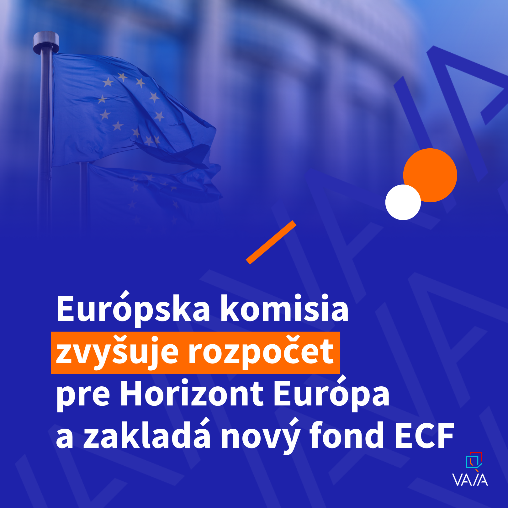 Európska komisia predstavila plán zvýšiť rozpočet pre Horizont Európa zriadiť nový fond pre konkurencieschopnosť (ECF) 