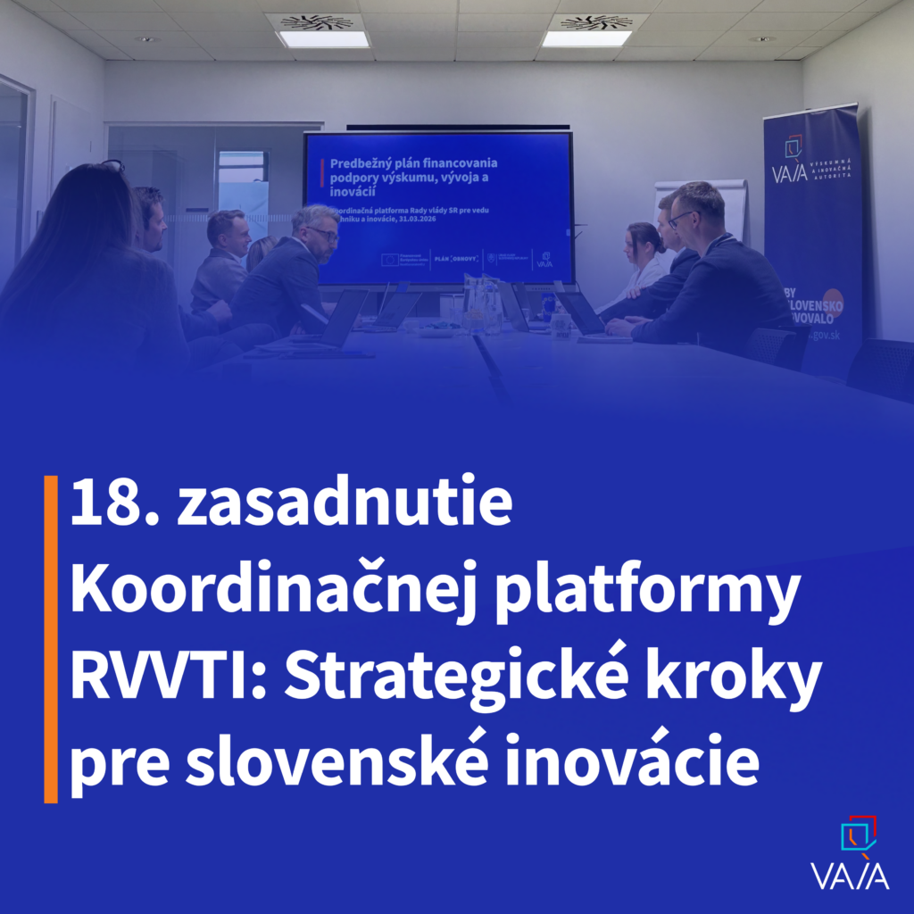 18. ZASADNUTIE KOORDINAČNEJ PLATFORMY RADY VLÁDY SR PRE VEDU, TECHNIKU A INOVÁCIE (RVVTI)